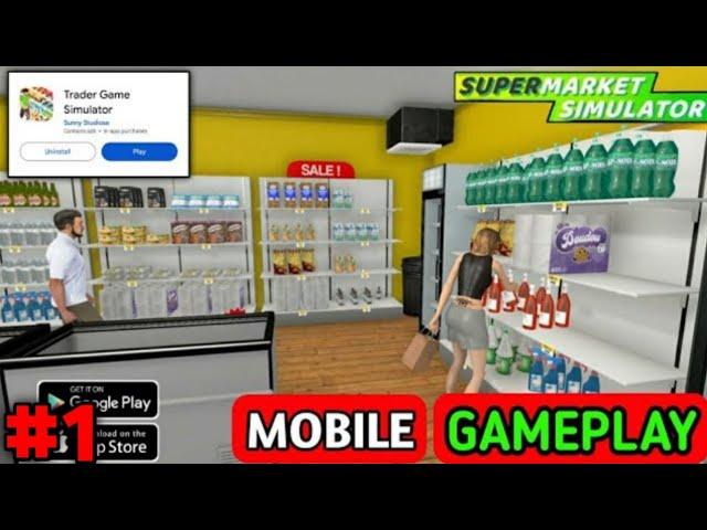 FINALLY SUPER MARKET SIMULATOR MOBILE GAMEPLAY