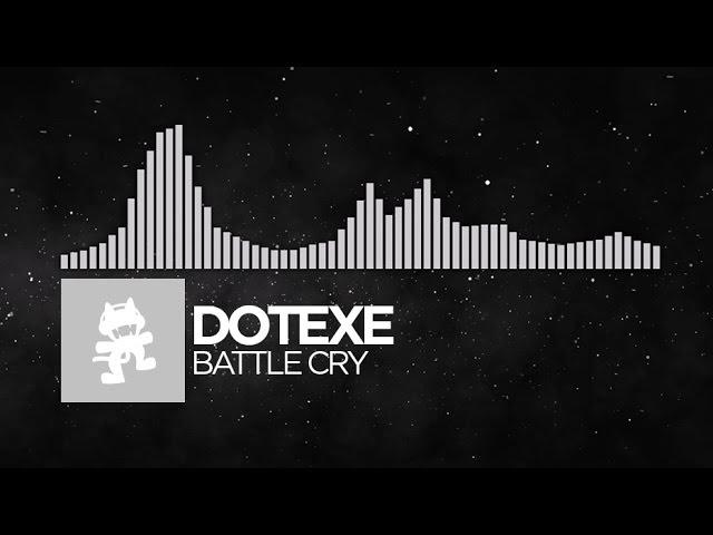[Electronic] - DotEXE - Battle Cry [Monstercat Release]