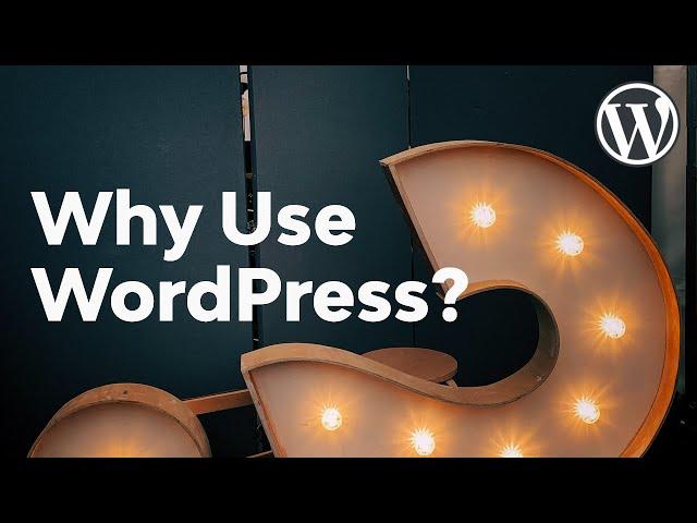 Why Use WordPress?