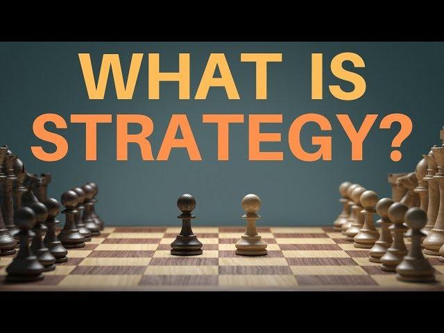 What is Strategy? Pt 1: Define Strategy