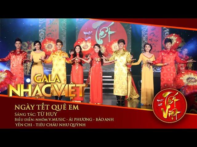 Ngày Tết Quê Em - Hợp Ca | Gala Nhạc Việt 1