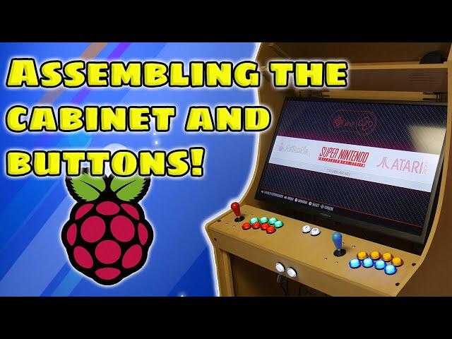 How to build a RetroPie Arcade Machine - Assembling the Cabinet and Buttons