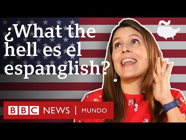 ¿Qué es el espanglish y cómo se habla? | BBC Mundo