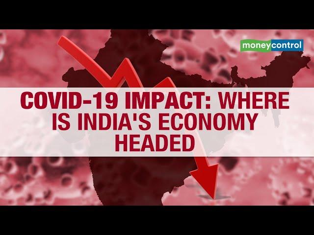 COVID-19 Impact: Where is India's Economy Headed