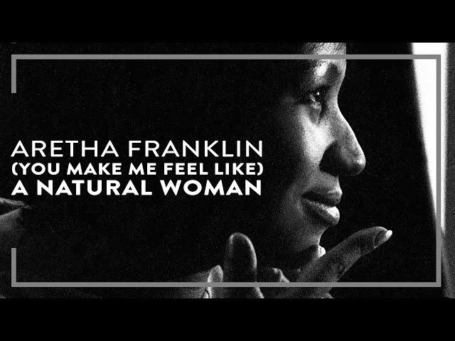 Aretha Franklin - (You Make Me Feel Like) A Natural Woman (Official Lyric Video)