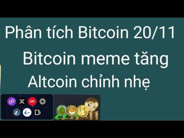 Phân tích bitcoin altcoin hôm nay ngày 20/11 cập nhật thị trường crypto mới nhất hôm nay