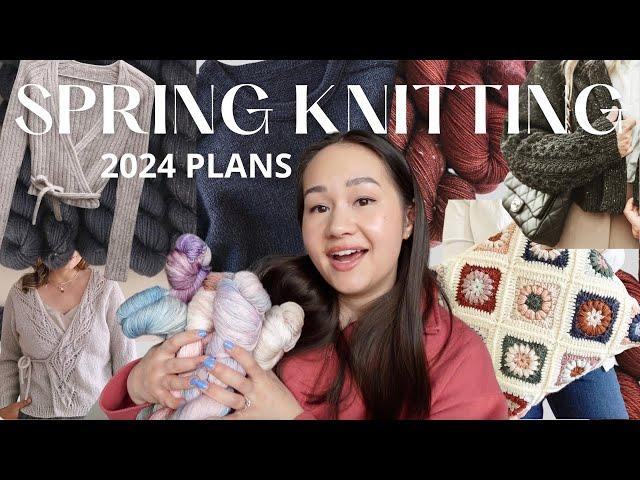 my 2024 spring knitting plans | what I'll be knitting and making this season