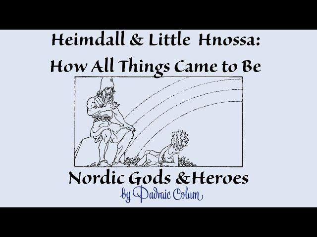 Heimdall and Little Hnossa - How All Things Came to Be: Chapter Eight