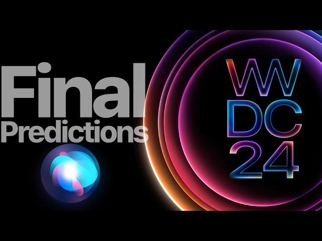 My FINAL WWDC24 Predictions...