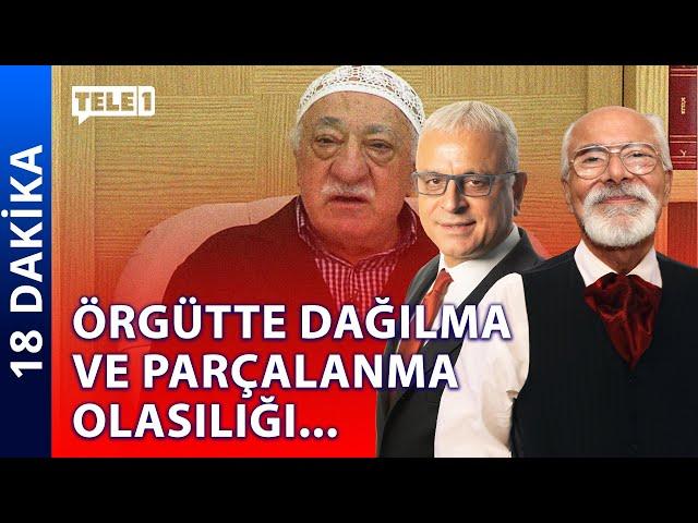 FETÖ'nün geleceği nasıl olacak? | 18 DAKİKA (21 Ekim 2024)