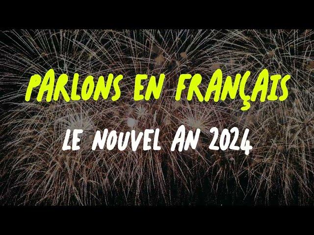 Parlons en français  - le nouvel an 2024