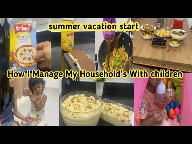 How i manage my Household's with my daughters |Summer vacation start| Busy pakistani mom from oman