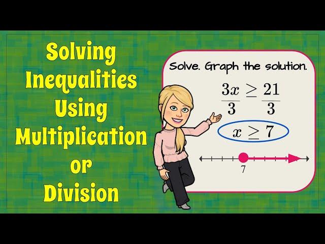 Solving Inequalities Using Multiplication or Division | 7.EE.B.4 