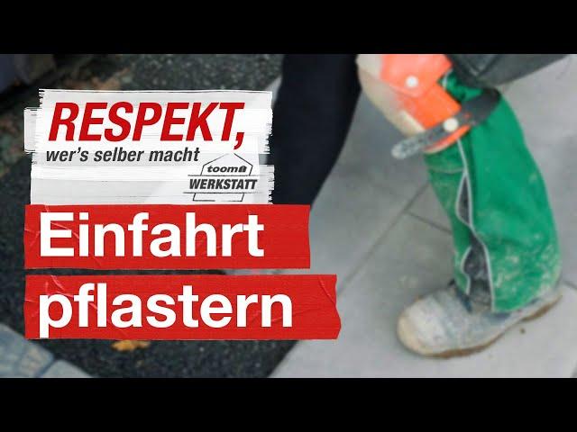 Einfahrt richtig pflastern | toom Werkstatt