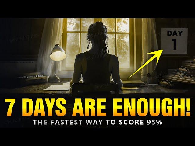 How to Study for Exams in 7 DAYS | Scientific Methods to Cover Syllabus in Less Time | Motivational