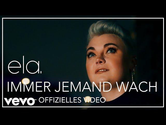 ela. - Immer Jemand Wach (Offizielles Video)