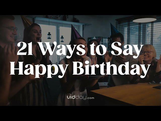 21 Ways to Say Happy Birthday | Best Birthday Wishes