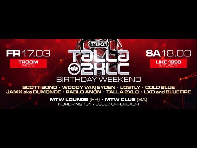 Talla 2XLC | "Like 1998" Talla's Birthday Weekend @ TECHNOCLUB MTW Offenbach/Germany (2018)