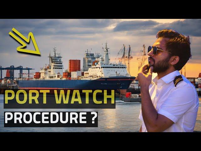 Port Watch Procedure | Merchant Navy | Life at Sea