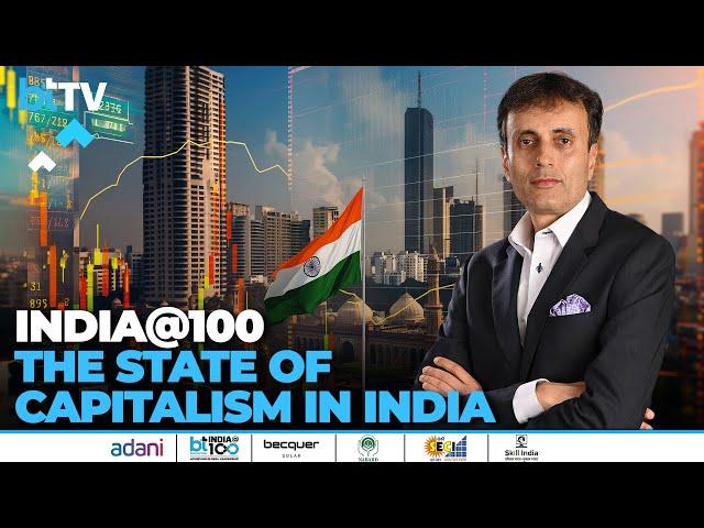 #Adani BTIndiaAt100: Ruchir Sharma Unveils Capitalism’s Impact On India’s Economic Future