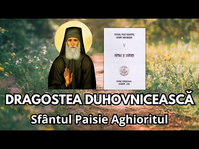 #3 DRAGOSTEA, A DOUA VIRTUTE IMPORTANTĂ - Sfântul Paisie Aghioritul, cartea "Patimi și Virtuți"