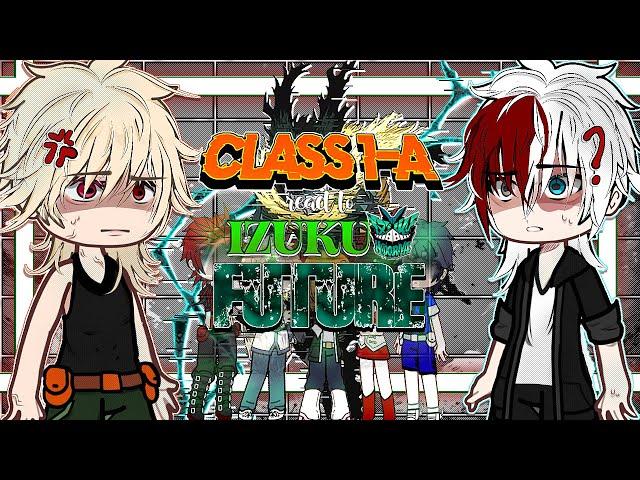 CLASS 1-A react to DEKU'S FUTURE《My Hero Academia》fight×agnst • FULL PART+ extra part️