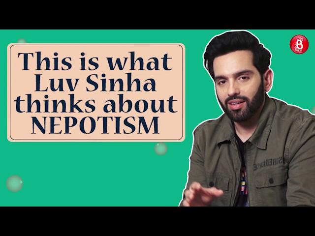 This Is What Luv Sinha Thinks About NEPOTISM | Exclusive | Bollywood Bubble