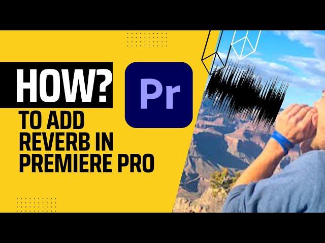 How to add reverb in Premiere Pro: How Channel with GJ