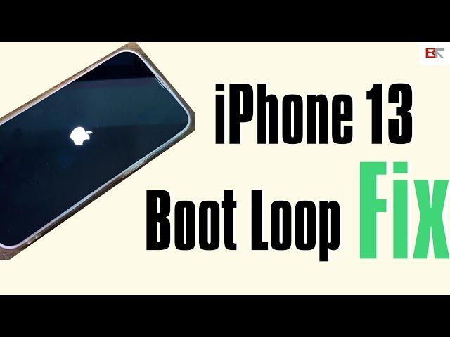 iPhone 13 Boot Loop Fix | 5 Methods to Get Out Of Restart Loop