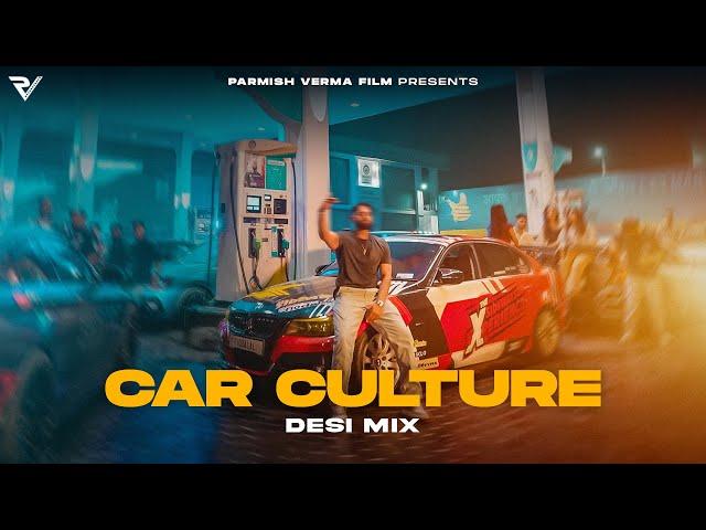 Car Culture (Desi Mix): PARMISH VERMA | Laddi Chahal | Gurlej Akhtar