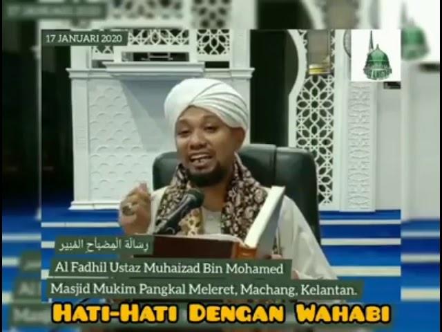 USTAZ MUHAIZAD  BIN MOHAMAD - HATI HATI DENGAN WAHABI