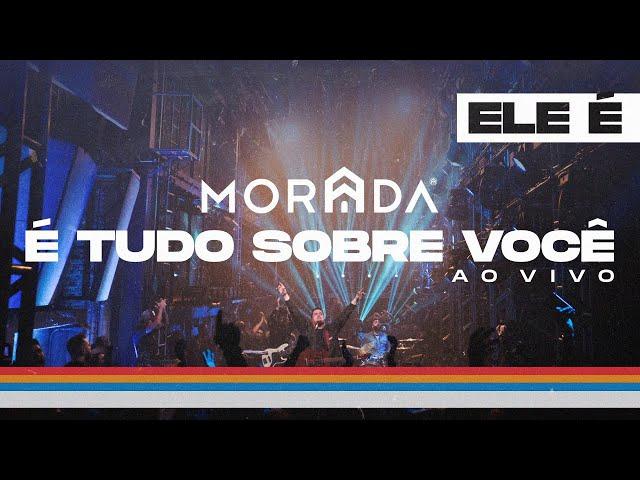 É TUDO SOBRE VOCÊ | MORADA (CLIPE OFICIAL)