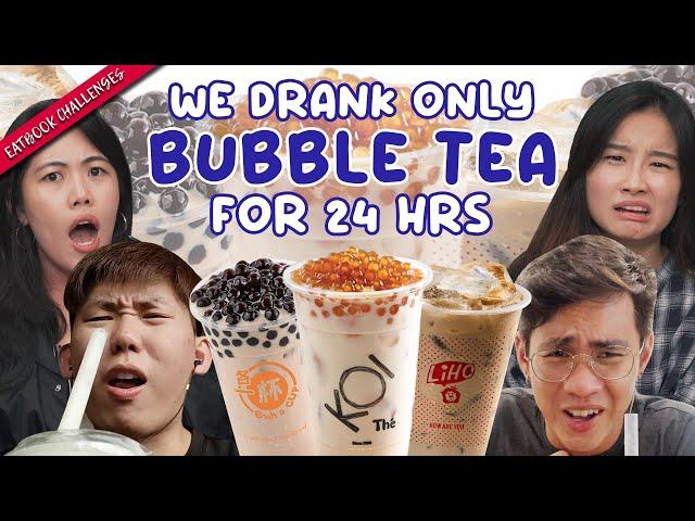 We Drank Only Bubble Tea For 24 Hours | 24 Hour Challenges | EP 1