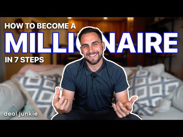 How to become a MILLIONAIRE in 7 steps (real estate hacks)