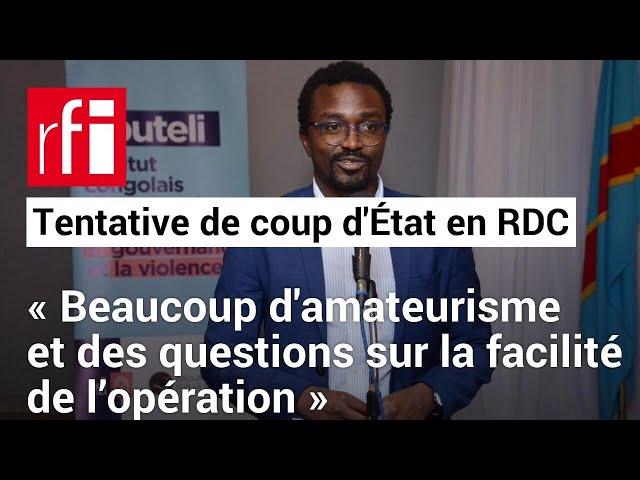 Tentative de coup d'État en RDC : «De l'amateurisme et des questions sur la facilité de l’opération»