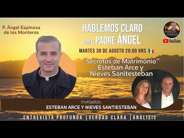 Hablemos Claro con el Padre Ángel | Entrevista a Esteban Arce y Nieves Santiesteban