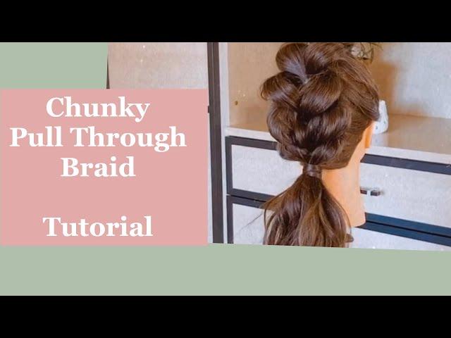 SUMMER Chunky Braid Tutorial/ Pull Through Method / UpDo