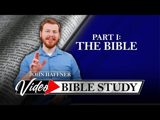 Part 1: The Bible | Video Bible Study