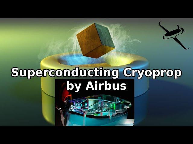 Cryoprop:  New Superconductor propeller Technology by Airbus
