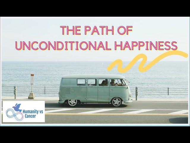 The Path of Unconditional Happiness. From The Untethered Soul by Micheal Singer