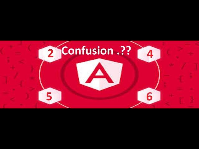 Angular 2,4,5,6 ,8 Confusion