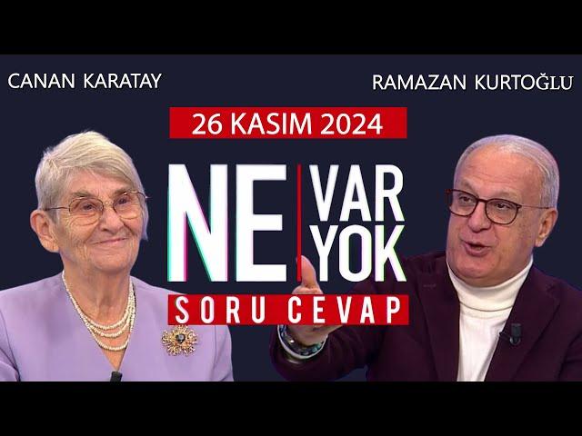 Ne Var Ne Yok 26 Kasım 2024 / Canan Karatay - Ramazan Kurtoğlu