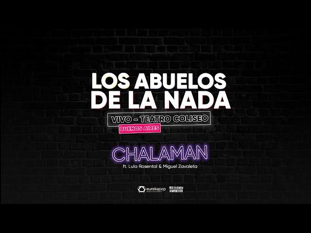 Los Abuelos De La Nada - Chalaman ft. Lula Rosenthal & Miguel Zavaleta (Vivo Teatro Coliseo)