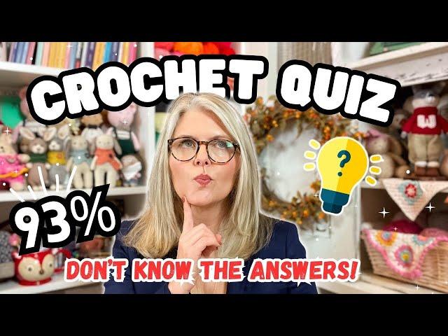 The ULTIMATE CROCHET QUIZ! 93% Won't KNOW the ANSWERS!