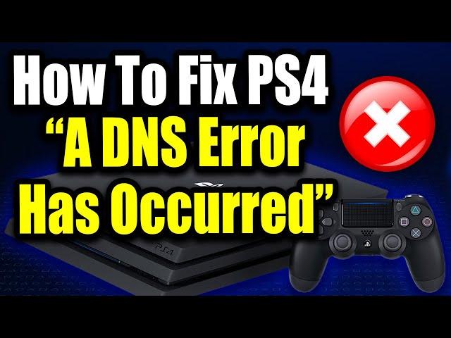 How to Fix DNS Errors on PS4! PS4 "A DNS Error Has Occurred" Easy Fix! PS4 DNS Error Code NW-31253-4