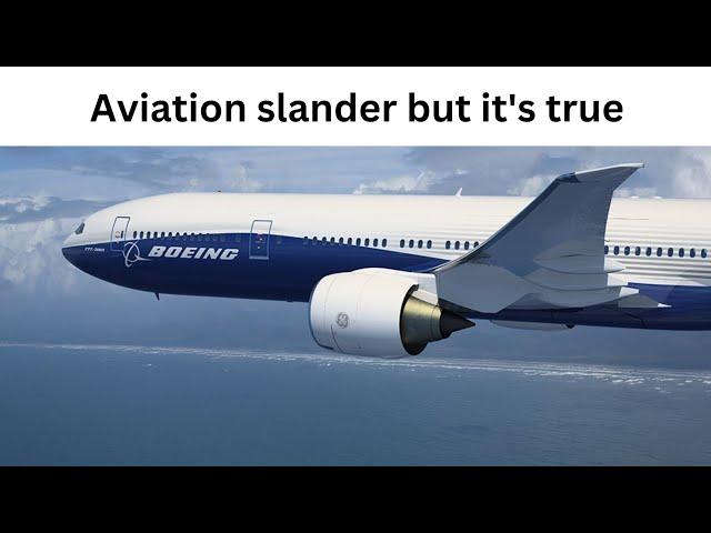 Aviation Slander but it's COMPLETELY true.