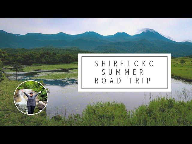 Hokkaido Summer Road Trip: Shiretoko