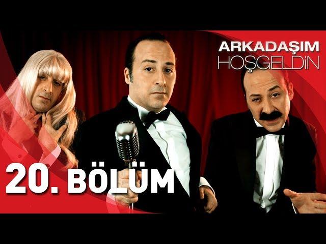 Arkadaşım Hoşgeldin | 20.Bölüm  Tolga Çevik