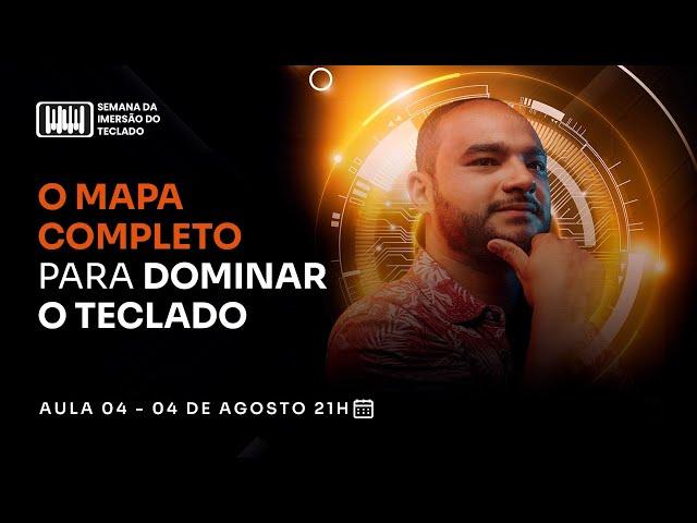 AULA 04 - O MAPA COMPLETO PARA DOMINAR O TECLADO | 04/08 às 21h - SPENCER PABLO