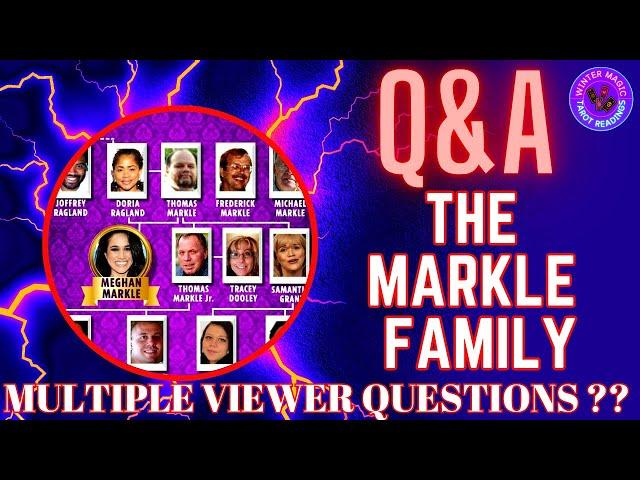 Q&A - THE MARKLE FAMILY - MULTI VIEWERS QUESTIONS ??